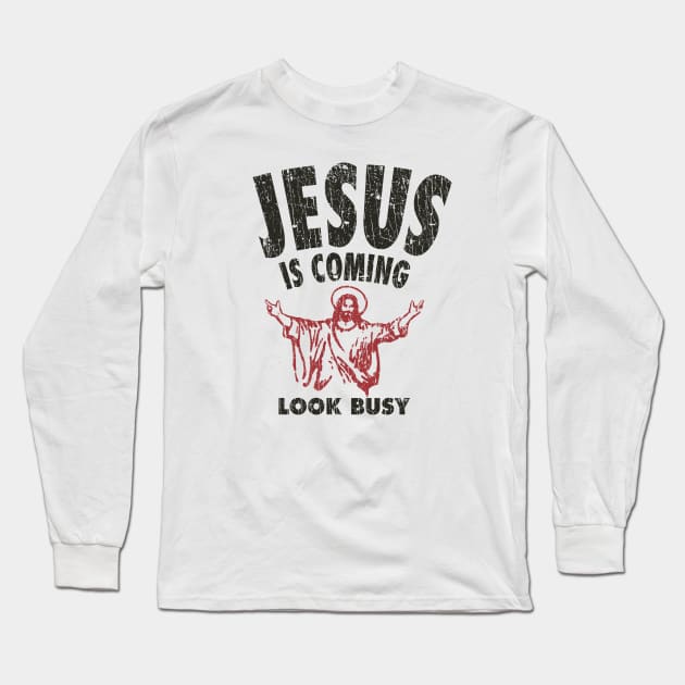 Jesus is Coming, Look Busy 1992 Long Sleeve T-Shirt by JCD666